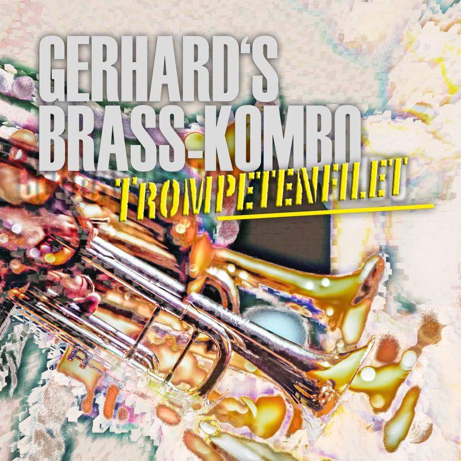 Gerhard's Brass Kombo - Trompetenfilet