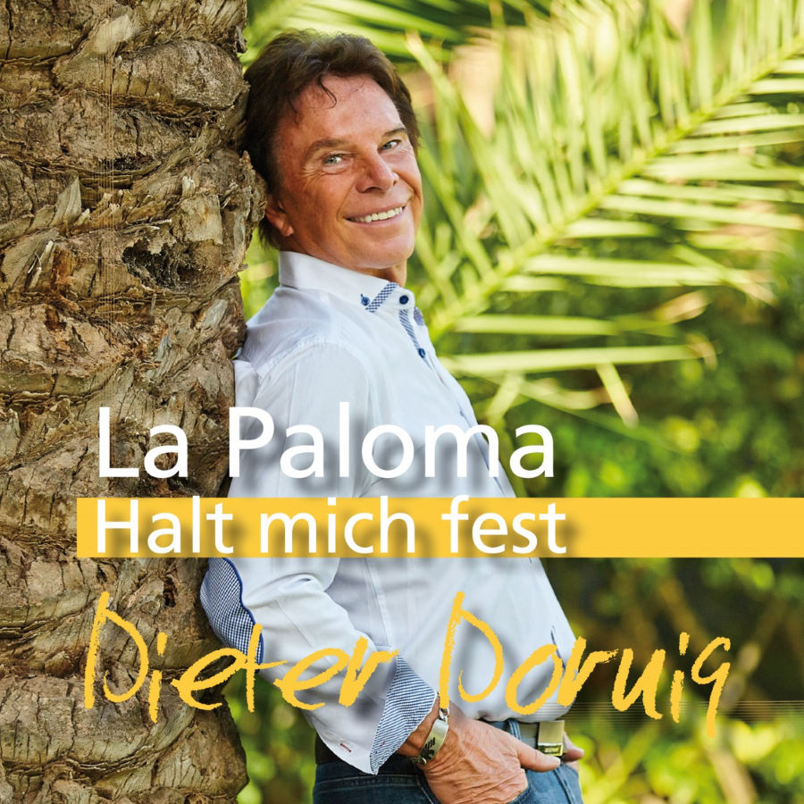 Dieter Dornig - La Paloma - Halt mich fest
