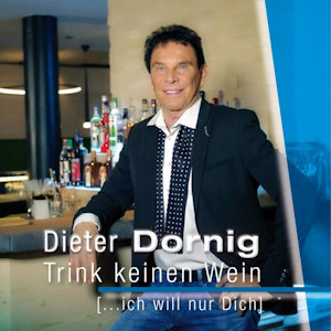 Dieter Dornig - Trink keinen Wein