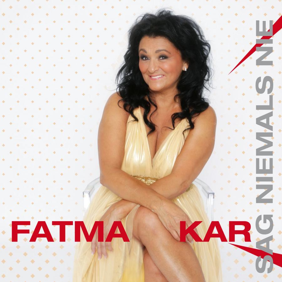 Fatma Kar - Sag niemals nie